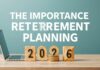 Emeklilik Planlamanın Önemi ve 2026’da En İyi Seçenekler The Importance of Retirement Planning and the Best Options in 2026
