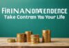 Finansal Bağımsızlık: Hayatınızın Kontrolünü Ele Alın Financial Independence: Take Control of Your Life