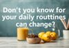 Günlük Rutinlerinizin Nasıl Değiştireceğini Bilmiyor Musunuz? Don't you know how your daily routines can change?