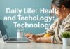 Günlük Yaşamda Sağlık ve Teknoloji: Bir Birlikte Daily Life, Health, and Technology: Together