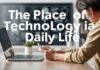 Günlük Yaşamda Teknolojinin Yeri The Place of Technology in Daily Life